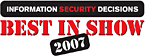 Information Security Decisions Best in Show 2007